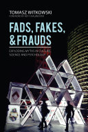 Fads, Fakes, and Frauds