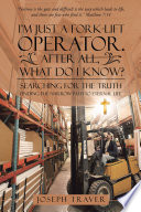I   M Just a Fork Lift Operator  After All  What Do I Know  Book