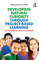 Developing Natural Curiosity through Project Based Learning