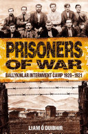 Prisoners of War: Ballykinlar, An Irish Internment Camp 1920-1921 Pdf/ePub eBook
