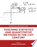 Teaching Statistics and Quantitative Methods in the 21st Century