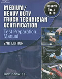 Medium Heavy Duty Truck Technician Certification Test Preparation Manual