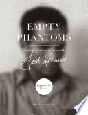 Empty Phantoms   Interviews and Encounters With Jack Kerouac  Expanded   Revised 