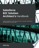 Salesforce B2C Solution Architect s Handbook