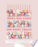 Jenna Rae Cakes and Sweet Treats Book