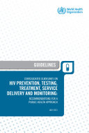 Consolidated guidelines on HIV prevention, testing, treatment, service delivery and monitoring