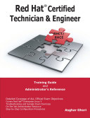 Red Hat® Certified Technician & Engineer (RHCT and RHCE) Training Guide and Administrator's Reference