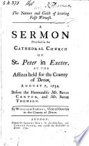 The Nature and Guilt of Bearing False Witness. A Sermon [on Exod. Xx. 16] Preached in the Cathedral, ... Exeter, at the Assizes, Etc