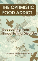 The Optimistic Food Addict  Recovering from Binge Eating