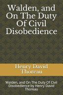 Walden  and On The Duty Of Civil Disobedience