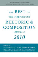 The Best of the Independent Rhetoric and Composition Journals 2010