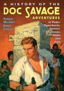 A History of the Doc Savage Adventures in Pulps  Paperbacks  Comics  Fanzines  Radio and Film