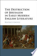 The Destruction of Jerusalem in Early Modern English Literature