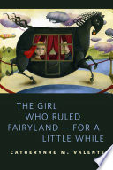 The Girl Who Ruled Fairyland  For a Little While