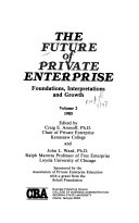 The Future of Private Enterprise: Foundations, interpretations, and growth