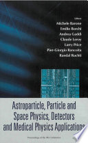 Astroparticle  Particle and Space Physics  Detectors and Medical Physics Applications Book PDF