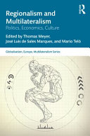 Regionalism and multilateralism : politics, economics, culture /