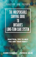 The Indispensable Survival Guide to Ontario s Long Term Care System Book PDF