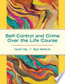 Self Control and Crime Over the Life Course Book