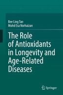 The Role of Antioxidants in Longevity and Age-Related Diseases