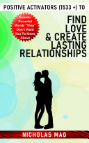 Positive Activators (1533 +) to Find Love & Create Lasting Relationships