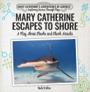 Mary Catherine Escapes to Shore  A Play About Sharks and Shark Attacks