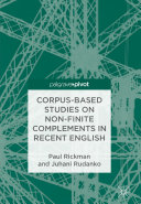 Corpus-Based Studies on Non-Finite Complements in Recent English