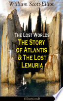 the-lost-worlds-the-story-of-atlantis-the-lost-lemuria-illustrated