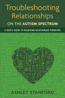Troubleshooting Relationships on the Autism Spectrum