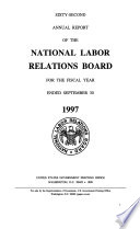 Annual Report of the National Labor Relations Board for the Fiscal Year Ended    