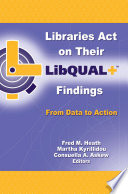 Libraries Act on Their LibQUAL  Findings