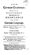 A New German Grammar ... To which are added several useful and familiar dialogues