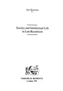 Society and Intellectual Life in Late Byzantium