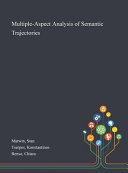 Multiple-Aspect Analysis of Semantic Trajectories