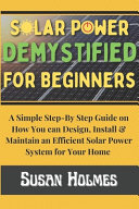 Solar Power Demystified For Beginners