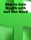 Read Pdf How to Gain Wealth with Just One Word