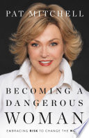 Becoming a Dangerous Woman PDF Book By Pat Mitchell