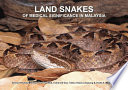 Land Snakes of Medical Significance in Malaysia Book