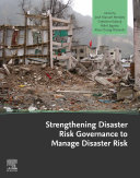Strengthening Disaster Risk Governance to Manage Disaster Risk