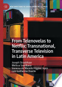 From Telenovelas to Netflix  Transnational  Transverse Television in Latin America Book