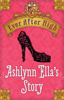 Ever After High: Ashlynn Ella's Story Pdf/ePub eBook