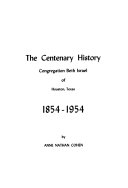 The Centenary History, Congregation Beth Israel of Houston, ...