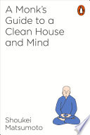 A Monk s Guide to a Clean House and Mind Book PDF