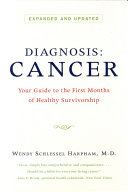 Diagnosis: Cancer: Your Guide to the First Months of Healthy Survivorship (Revised Edition)