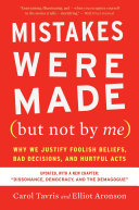 Book cover for Mistakes Were Made (but Not by Me) by Carol Tavris, Elliot Aronson