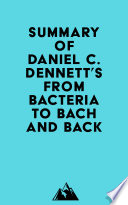 Summary of Daniel C  Dennett s From Bacteria to Bach and Back