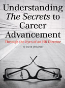 Understanding the Secrets to Career Advancement