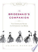 Town and Country the Bridesmaid s Companion