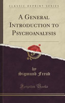 A General Introduction to Psychoanalysis (Classic Reprint)