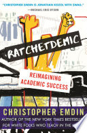 Ratchetdemic : reimagining academic success /